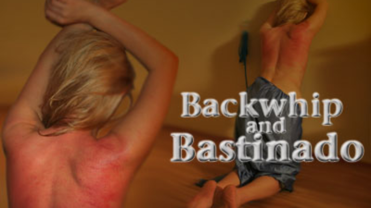 Backwhip and Bastinado